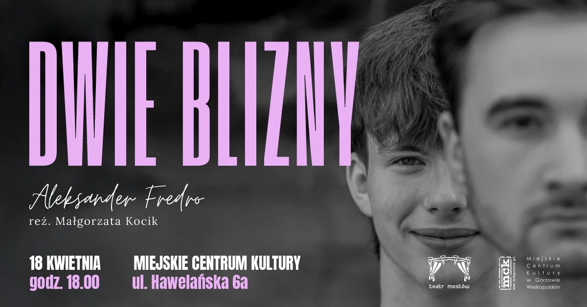 Teatr Mostów ze spektaklem „DWIE BLIZNY” w ramach Spotkań z OFFTeatrem